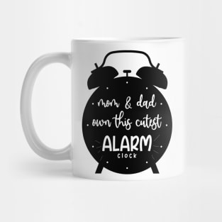 MOM AND DAD OWN THIS CUTEST ALARM CLOCK Mug